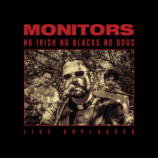 Monitors - No Irish No Blacks No Dogs (Unplugged) (Digital)